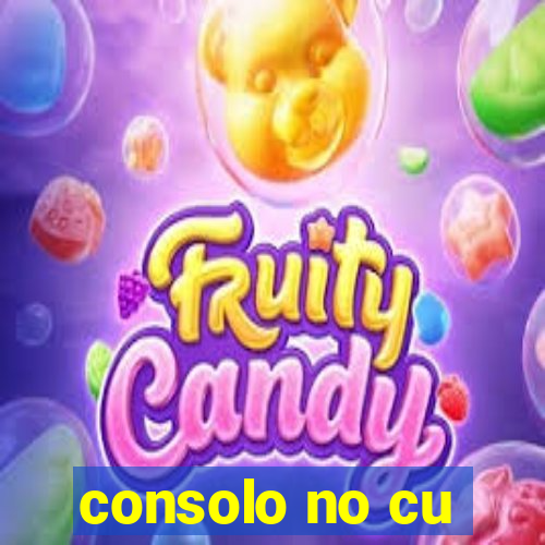 consolo no cu